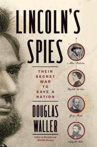 Lincoln's Spies - Their Secret War To Save A Nation